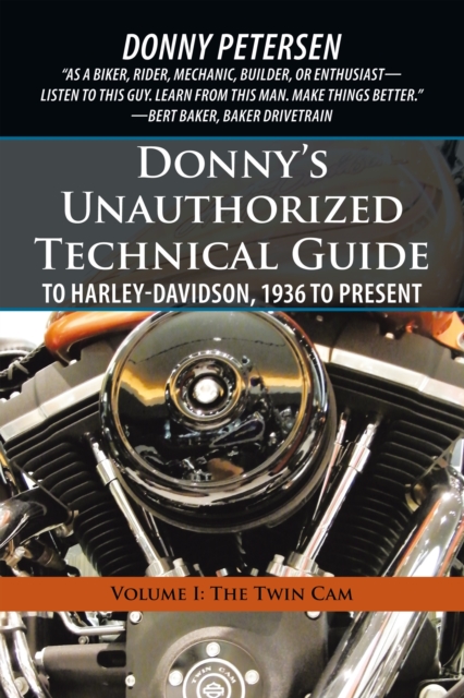 Donny'S Unauthorized Technical Guide to Harley-Davidson, 1936 to Present : Volume I: the Twin Cam, EPUB eBook