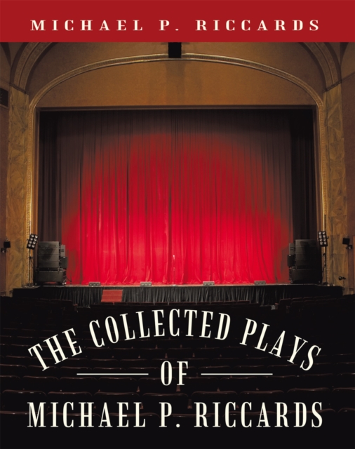 The Collected Plays of Michael P. Riccards, EPUB eBook