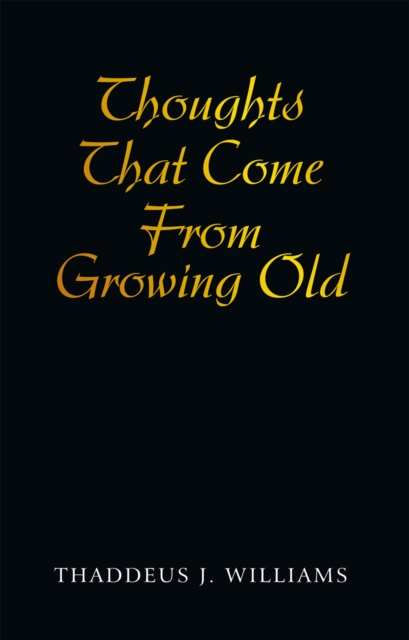 Thoughts That Come from Growing Old, EPUB eBook