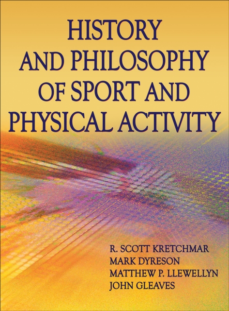 History and Philosophy of Sport and Physical Activity, Hardback Book
