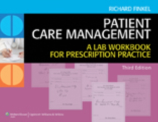 Patient Care Management : A Lab Workbook for Prescription Practice, Spiral bound Book