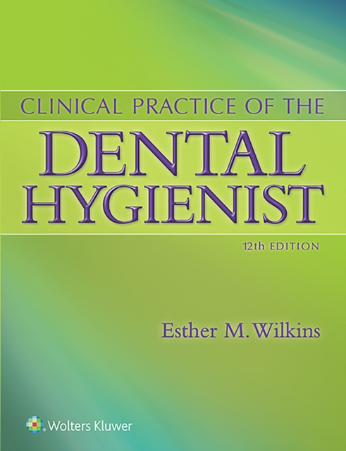 Clinical Practice of the Dental Hygienist, Hardback Book