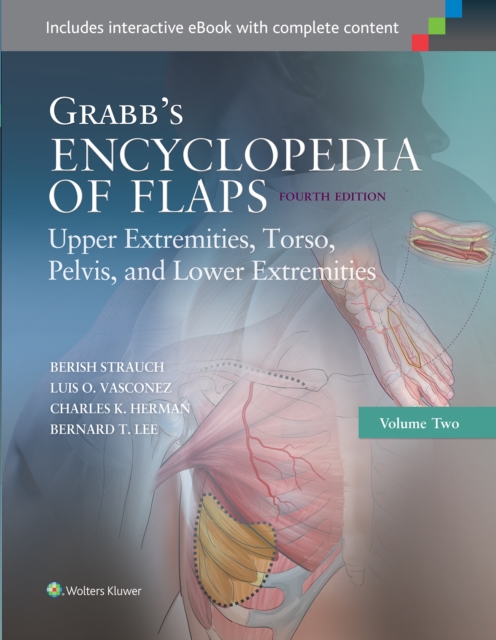 Grabb's Encyclopedia of Flaps: Upper Extremities, Torso, Pelvis, and Lower Extremities, Hardback Book