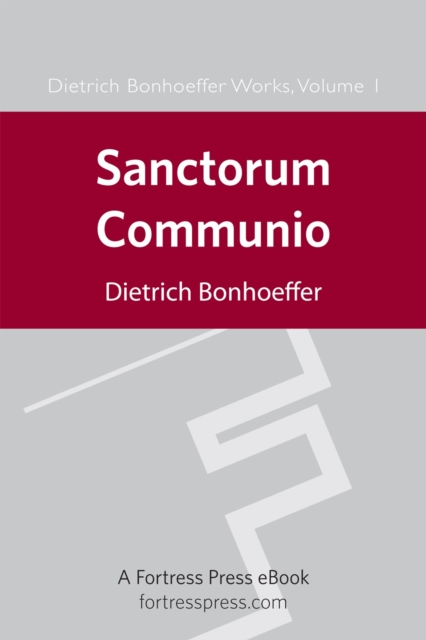 Sanctorum Communio : A Theological Study of the Sociology of the Church, DBW 1, PDF eBook