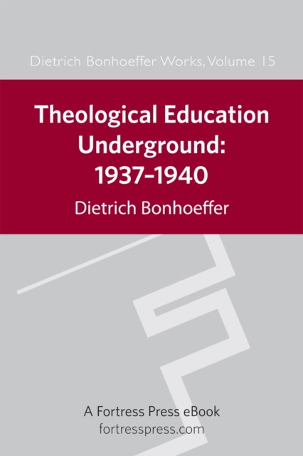 Theological Education Underground 1937-1940 DBW 15, EPUB eBook