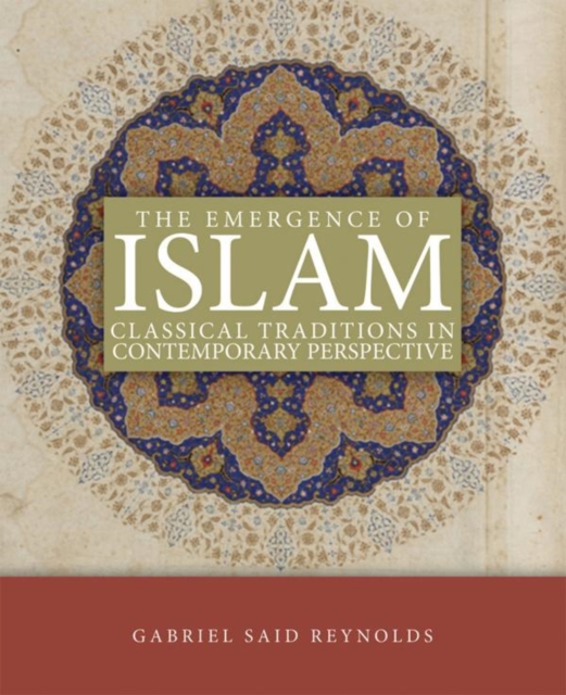 Emergence of Islam : Classical Tradtion in Contemporary Perspective, EPUB eBook