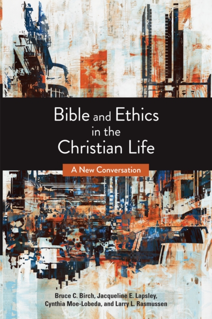 Bible and Ethics in the Christian Life : A New Conversation, EPUB eBook