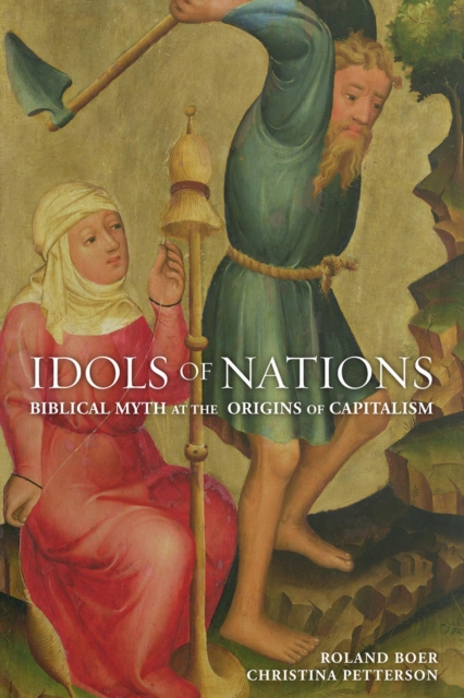 Idols of Nations : Biblical Myth at the Origins of Capitalism, EPUB eBook