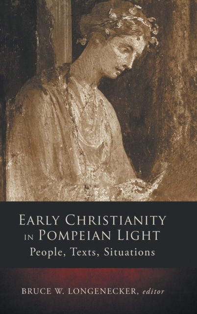 Early Christianity in Pompeian Light : People, Text, Situations, Hardback Book