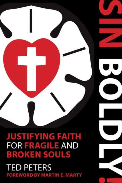 Sin Boldly! : Justifying Faith for Fragile and Broken Souls, EPUB eBook