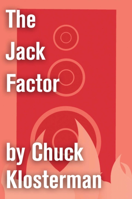 The Jack Factor : An Excerpt from Fargo Rock City, EPUB eBook