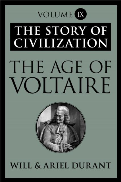 The Age of Voltaire : The Story of Civilization, Volume IX, EPUB eBook