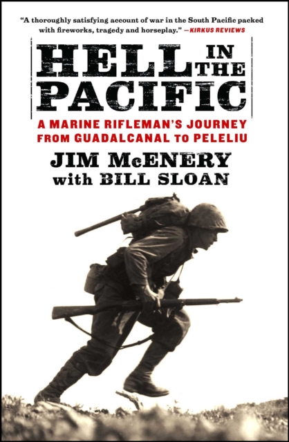 Hell in the Pacific : A Marine Rifleman's Journey From Guadalcanal to Peleliu, EPUB eBook