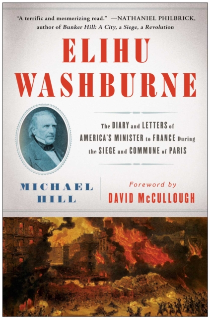 Elihu Washburne : The Diary and Letters of America's Minister to France During the Siege and Commune of Paris, EPUB eBook