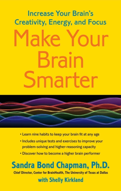 Make Your Brain Smarter : Increase Your Brain's Creativity, Energy, and Focus, EPUB eBook