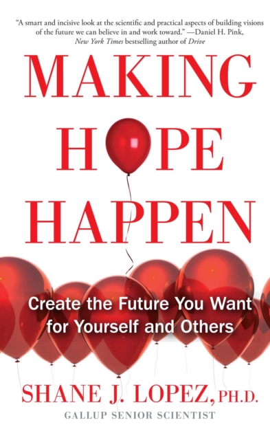 Making Hope Happen : Create the Future You Want for Yourself and Others, EPUB eBook