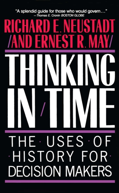 Thinking In Time : The Uses Of History For Decision Makers, EPUB eBook