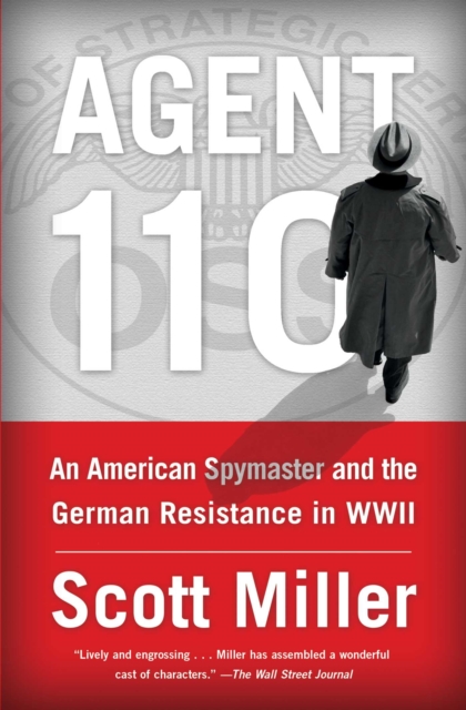 Agent 110 : An American Spymaster and the German Resistance in WWII, EPUB eBook