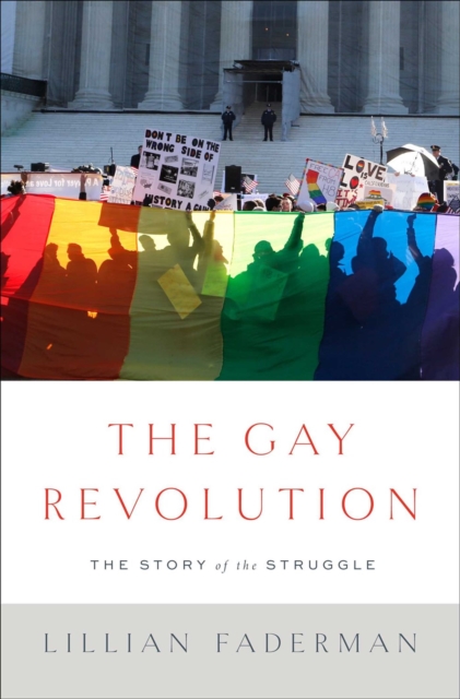 The Gay Revolution : The Story of the Struggle, Hardback Book