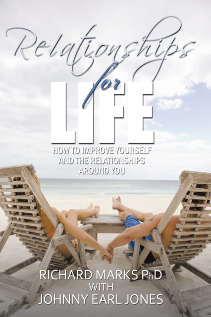 Relationships for Life : How to Improve Yourself and the Relationships Around You, EPUB eBook