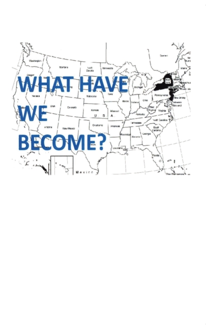 What Have We Become : A Blog Book, EPUB eBook