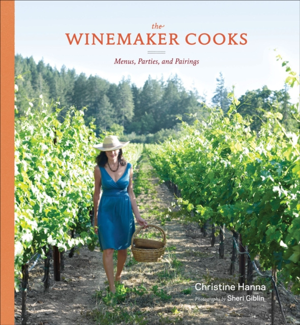 The Winemaker Cooks : Menus, Parties, and Pairings, EPUB eBook