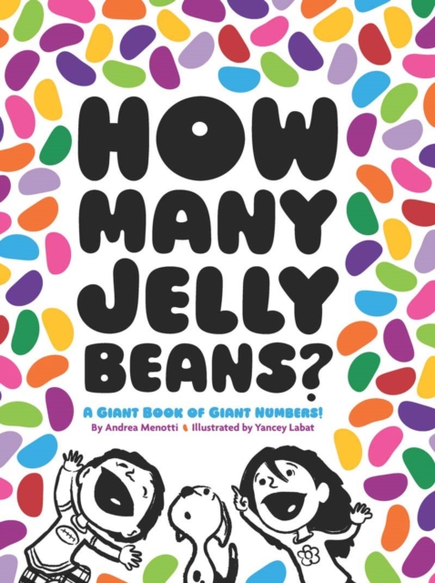 How Many Jelly Beans? : A Giant Book of Giant Numbers, Hardback Book