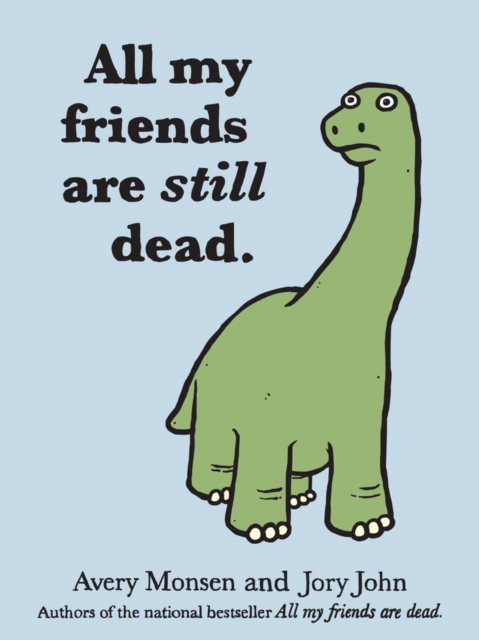 All My Friends Are Still Dead, Hardback Book