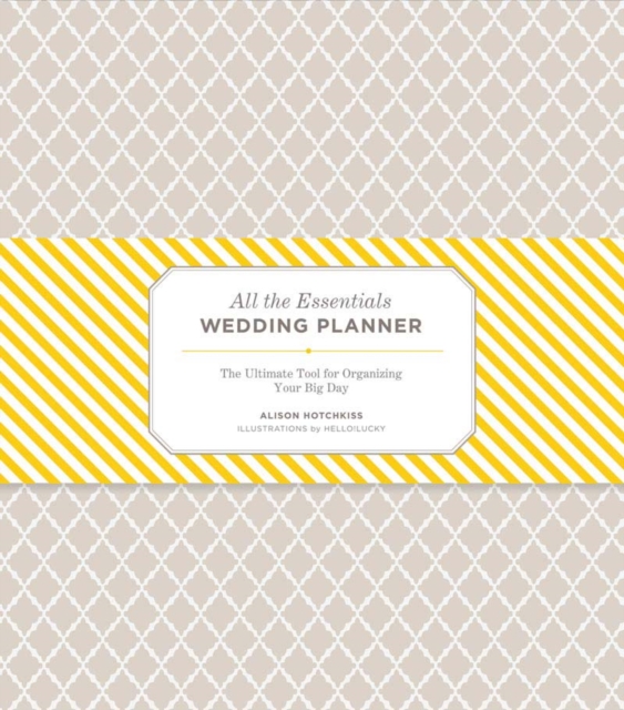 All the Essentials Wedding Planner: The Ultimate Tools for Organizing Your Big Day, Notebook / blank book Book