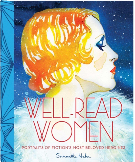 Well Read Women : Portraits of Fiction's Most Beloved Heroines, Hardback Book