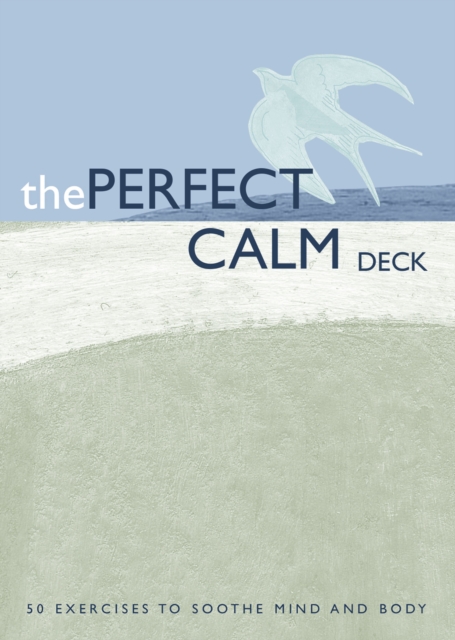 The Perfect Calm Deck : 50 Exercises to Soothe Mind and Body, EPUB eBook