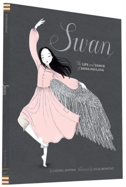 Swan : The Life and Dance of Anna Pavlova, Hardback Book