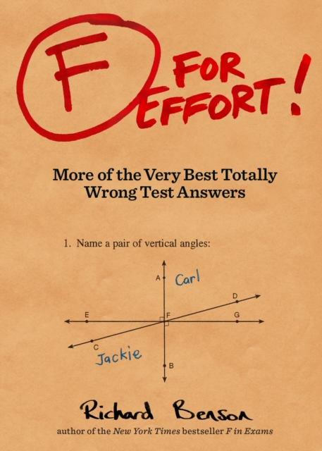 F for Effort : More of the Very Best Totally Wrong Test Answers, EPUB eBook