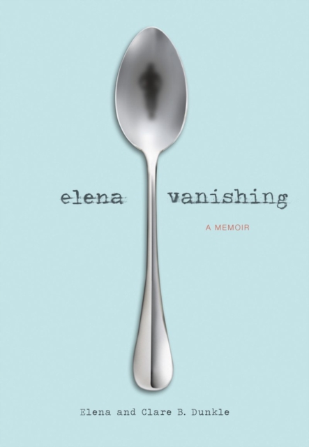 Elena Vanishing : A Memoir, Hardback Book