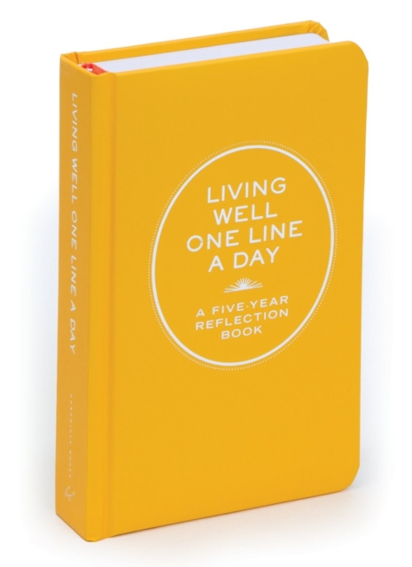 Living Well One Line a Day : A Five-Year Reflection Book, Record book Book
