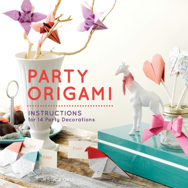 Party Origami : Instructions for 14 Party Decorations, EPUB eBook