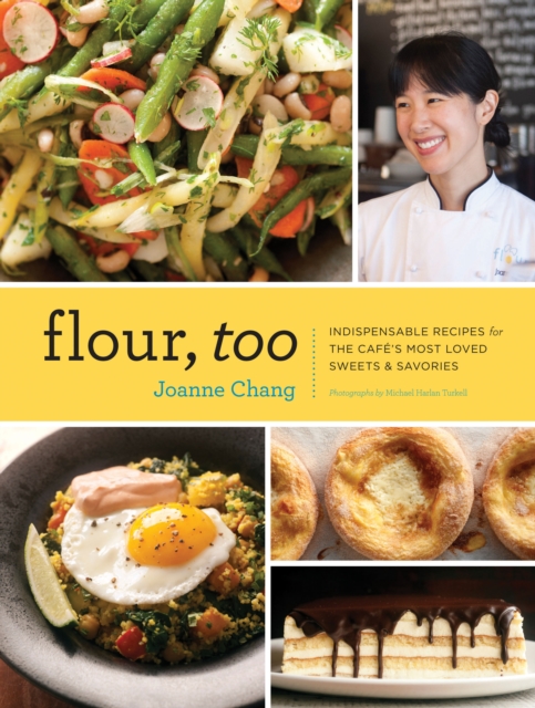 Flour, Too : Indispensable Recipes for the Cafe's Most Loved Sweets & Savories, EPUB eBook