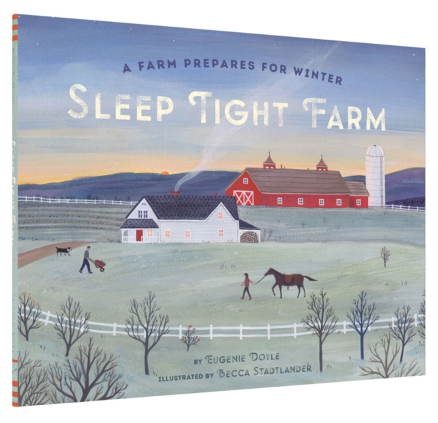 Sleep Tight Farm : A Farm Prepares for Winter, Hardback Book