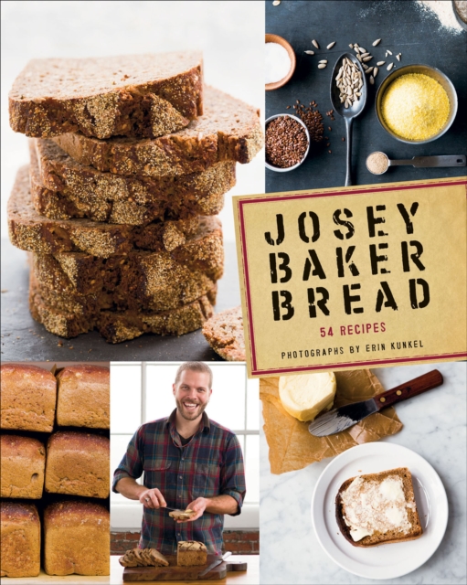 Josey Baker Bread : 54 Recipes, EPUB eBook
