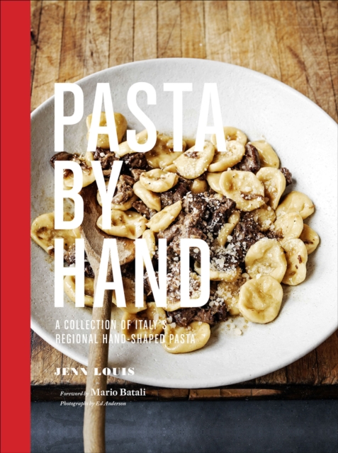 Pasta by Hand : A Collection of Italy's Regional Hand-Shaped Pasta, EPUB eBook
