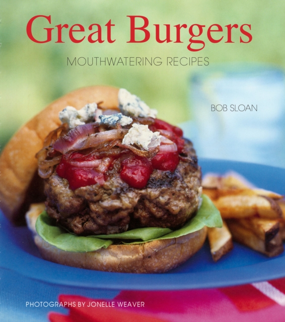 Great Burgers : Mouthwatering Recipes, EPUB eBook