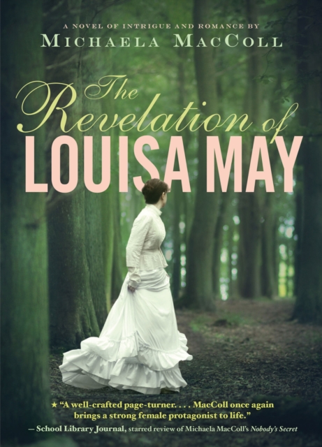The Revelation of Louisa May : A Novel of Intrigue and Romance, Hardback Book