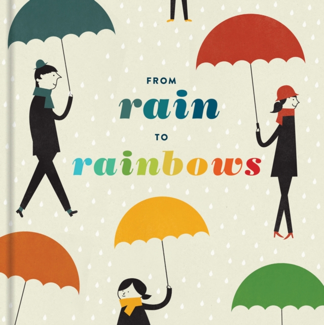 From Rain to Rainbows, Hardback Book