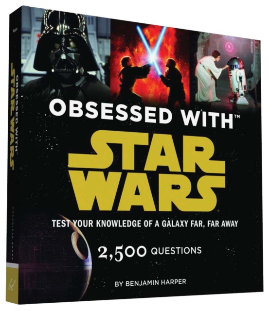 Obsessed with Star Wars : Test Your Knowledge of a Galaxy Far, Far Away, Paperback / softback Book
