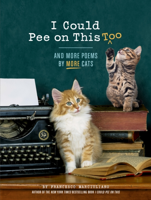 I Could Pee on This, Too : And More Poems by More Cats, EPUB eBook