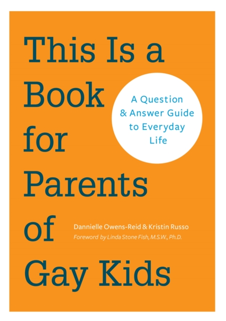 This is a Book for Parents of Gay Kids : A Question & Answer Guide to Everyday Life, EPUB eBook