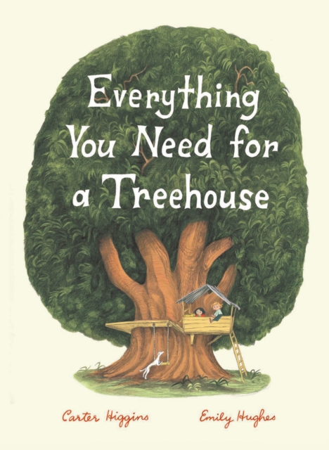 Everything You Need for a Treehouse, Hardback Book