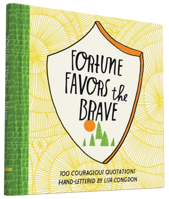 Fortune Favors the Brave : 100 Courageous Quotations, Hardback Book