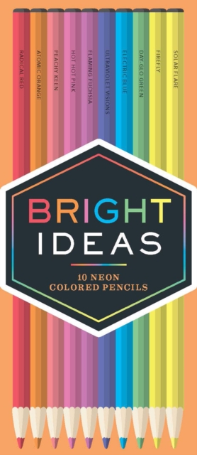 Bright Ideas Neon Colored Pencils: 10 Colored Pencils, Paints, crayons, pencils Book