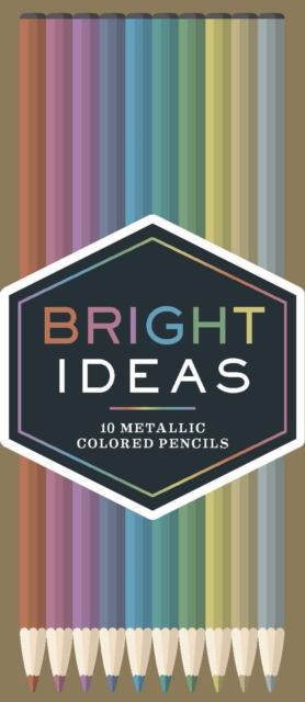 Bright Ideas Metallic Colored Pencils: 10 Colored Pencils, Paints, crayons, pencils Book